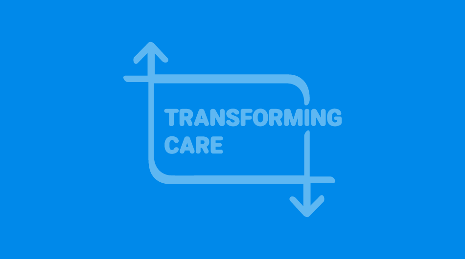 Transforming Care data
