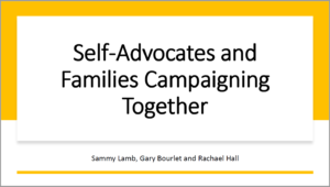 Self advocate and families campaigning together - title slide from presentation